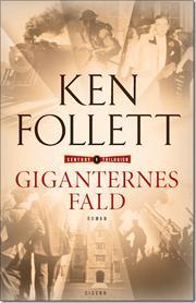 Ken Follett - Giganternes Fald - 2010